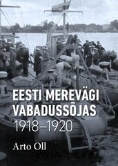 Eesti merevägi Vabadussõjas 1918-1920 hinta ja tiedot | Historiakirjat | hobbyhall.fi