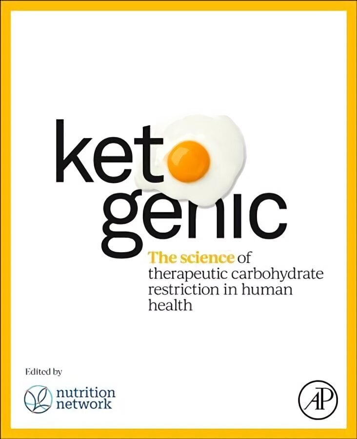 Ketogenic: The Science of Therapeutic Carbohydrate Restriction in Human Health hinta ja tiedot | Yhteiskunnalliset kirjat | hobbyhall.fi