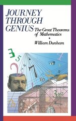 Journey through Genius: Great Theorems of Mathematics hinta ja tiedot | Talouskirjat | hobbyhall.fi