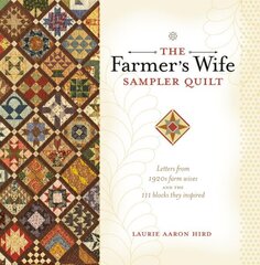 Farmer's Wife Sampler Quilt: 55 Letters and the 111 Blocks They Inspired hinta ja tiedot | Terveys- ja ravitsemuskirjat | hobbyhall.fi