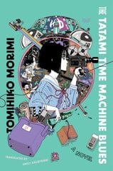 Tatami Time Machine Blues: A Novel hinta ja tiedot | Fantasia- ja scifi-kirjallisuus | hobbyhall.fi