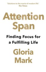 Attention Span: Finding Focus for a Fulfilling Life hinta ja tiedot | Talouskirjat | hobbyhall.fi