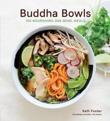 Buddha Bowls: 100 Nourishing One-Bowl Meals [A Cookbook] hinta ja tiedot | Keittokirjat | hobbyhall.fi