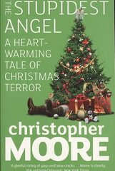 Stupidest Angel: A Heartwarming Tale of Christmas Terror hinta ja tiedot | Fantasia- ja scifi-kirjallisuus | hobbyhall.fi