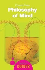 Philosophy of Mind: A Beginner's Guide Revised edition hinta ja tiedot | Historiakirjat | hobbyhall.fi