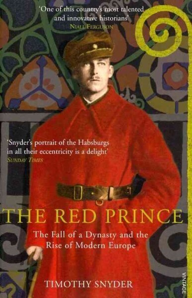 Red Prince: The Fall of a Dynasty and the Rise of Modern Europe hinta ja tiedot | Historiakirjat | hobbyhall.fi