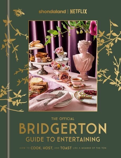 Official Bridgerton Guide to Entertaining: How to Cook, Host, and Toast Like a Member of the Ton: A Cookbook hinta ja tiedot | Keittokirjat | hobbyhall.fi