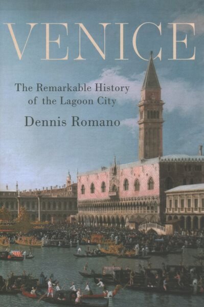 Venice: The Remarkable History of the Lagoon City hinta ja tiedot | Historiakirjat | hobbyhall.fi