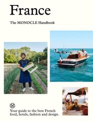 France: The Monocle Handbook hinta ja tiedot | Matkakirjat ja matkaoppaat | hobbyhall.fi