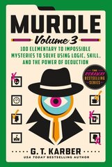 Murdle: Volume 3: 100 Elementary to Impossible Mysteries to Solve Using Logic, Skill, and the Power of Deduction hinta ja tiedot | Terveys- ja ravitsemuskirjat | hobbyhall.fi