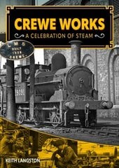 Crewe Works - A Celebration of Steam hinta ja tiedot | Matkakirjat ja matkaoppaat | hobbyhall.fi