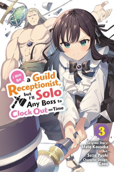 I May Be a Guild Receptionist, but Ill Solo Any Boss to Clock Out on Time, Vol. 3 (manga): Volume 3 hinta ja tiedot | Fantasia- ja scifi-kirjallisuus | hobbyhall.fi