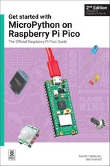 Get started with MicroPython on Raspberry Pi Pico: The Official Raspberry Pi Pico Guide 2nd New edition hinta ja tiedot | Talouskirjat | hobbyhall.fi