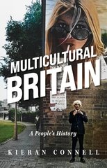 Multicultural Britain: A Peoples History hinta ja tiedot | Yhteiskunnalliset kirjat | hobbyhall.fi