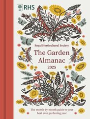 RHS The Garden Almanac 2025: The month-by-month guide to your best ever gardening year hinta ja tiedot | Puutarhakirjat | hobbyhall.fi