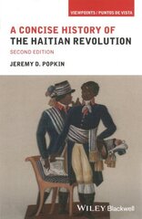 Concise History of the Haitian Revolution 2nd edition hinta ja tiedot | Historiakirjat | hobbyhall.fi