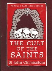 Cult of the Saints The hinta ja tiedot | Hengelliset kirjat ja teologia | hobbyhall.fi