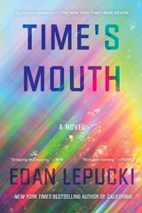 Time's Mouth: A Novel hinta ja tiedot | Fantasia- ja scifi-kirjallisuus | hobbyhall.fi