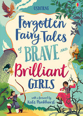 Forgotten Fairy Tales of Brave and Brilliant Girls hinta ja tiedot | Satukirjat | hobbyhall.fi