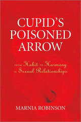 Cupid's Poisoned Arrow: From Habit to Harmony in Sexual Relationships hinta ja tiedot | Vieraiden kielten oppimateriaalit | hobbyhall.fi