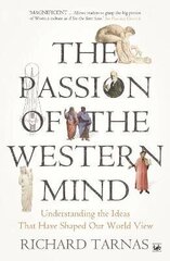 Passion Of The Western Mind: Understanding the Ideas That Have Shaped Our World View hinta ja tiedot | Vieraiden kielten oppimateriaalit | hobbyhall.fi