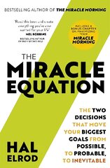 Miracle Equation: You Are Only Two Decisions Away From Everything You Want hinta ja tiedot | Elämäntaitokirjat | hobbyhall.fi