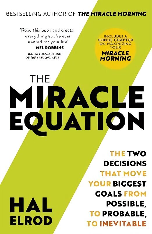 Miracle Equation: You Are Only Two Decisions Away From Everything You Want hinta ja tiedot | Elämäntaitokirjat | hobbyhall.fi