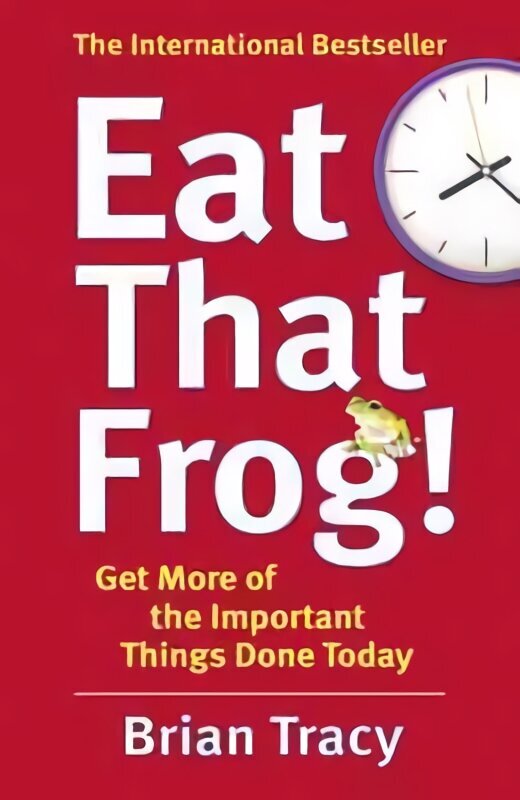 Eat That Frog!: Get More of the Important Things Done - Today! hinta ja tiedot | Elämäntaitokirjat | hobbyhall.fi