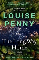 Long Way Home: thrilling and page-turning crime fiction from the author of the bestselling Inspector Gamache novels hinta ja tiedot | Jännityskirjat ja dekkarit | hobbyhall.fi