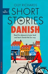 Short Stories in Danish for Beginners: Read for pleasure at your level, expand your vocabulary and learn Danish the fun way! hinta ja tiedot | Vieraiden kielten oppimateriaalit | hobbyhall.fi