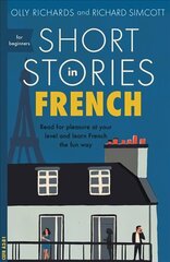 Short Stories in French for Beginners: Read for pleasure at your level, expand your vocabulary and learn French the fun way! hinta ja tiedot | Vieraiden kielten oppimateriaalit | hobbyhall.fi