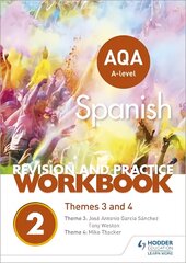 AQA A-level Spanish Revision and Practice Workbook: Themes 3 and 4 hinta ja tiedot | Vieraiden kielten oppimateriaalit | hobbyhall.fi