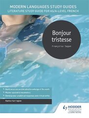 Modern Languages Study Guides: Bonjour tristesse: Literature Study Guide for AS/A-level French hinta ja tiedot | Vieraiden kielten oppimateriaalit | hobbyhall.fi