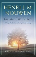 You are the Beloved: Daily Meditations for Spiritual Living hinta ja tiedot | Hengelliset kirjat ja teologia | hobbyhall.fi