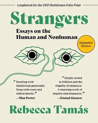 Strangers: Essays on the Human and Nonhuman hinta ja tiedot | Runokirjat | hobbyhall.fi