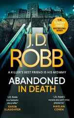 Abandoned in Death: An Eve Dallas thriller (In Death 54) hinta ja tiedot | Jännityskirjat ja dekkarit | hobbyhall.fi