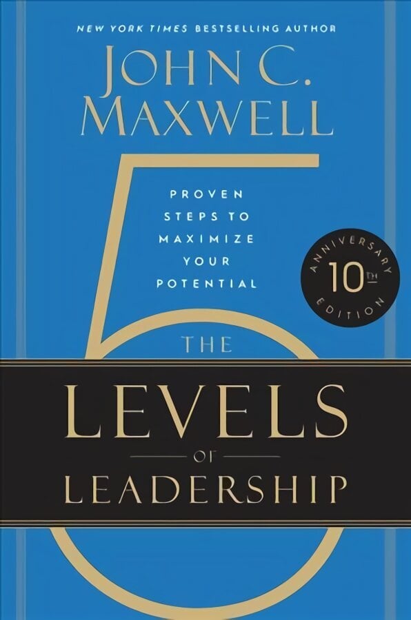 The 5 Levels of Leadership (10th Anniversary Edition): Proven Steps to Maximize Your Potential hinta ja tiedot | Hengelliset kirjat ja teologia | hobbyhall.fi