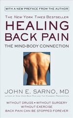 Healing Back Pain (Reissue Edition): The Mind-Body Connection hinta ja tiedot | Elämäntaitokirjat | hobbyhall.fi