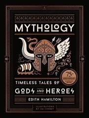 Mythology: Timeless Tales of Gods and Heroes, 75th Anniversary Illustrated Edition hinta ja tiedot | Hengelliset kirjat ja teologia | hobbyhall.fi