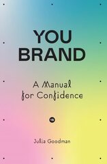 You brand: A Manual for Confidence hinta ja tiedot | Elämäntaitokirjat | hobbyhall.fi