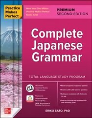 Practice Makes Perfect: Complete Japanese Grammar, Premium Second Edition 2nd edition hinta ja tiedot | Vieraiden kielten oppimateriaalit | hobbyhall.fi