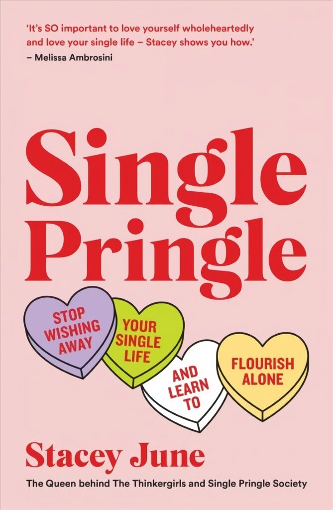 Single Pringle: Stop Wishing Away Your Single Life and Learn to Flourish Solo hinta ja tiedot | Elämäntaitokirjat | hobbyhall.fi