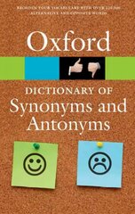 Oxford Dictionary of Synonyms and Antonyms 3rd Revised edition hinta ja tiedot | Vieraiden kielten oppimateriaalit | hobbyhall.fi