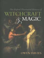 Oxford Illustrated History of Witchcraft and Magic hinta ja tiedot | Hengelliset kirjat ja teologia | hobbyhall.fi