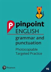 Pinpoint English Grammar and Punctuation Year 6: Photocopiable Targeted SATs Practice (age 10-11) hinta ja tiedot | Vieraiden kielten oppimateriaalit | hobbyhall.fi