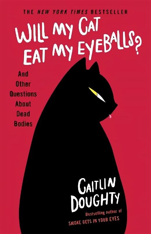 Will My Cat Eat My Eyeballs?: And Other Questions About Dead Bodies hinta ja tiedot | Lasten tietokirjat | hobbyhall.fi