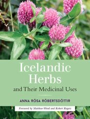 Icelandic Herbs and Their Medicinal Uses hinta ja tiedot | Elämäntaitokirjat | hobbyhall.fi