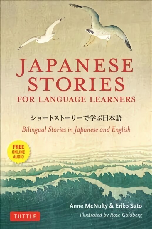 Japanese Stories for Language Learners: Bilingual Stories in Japanese and English (Online Audio Included) hinta ja tiedot | Vieraiden kielten oppimateriaalit | hobbyhall.fi