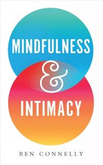 Mindfulness and Intimacy hinta ja tiedot | Elämäntaitokirjat | hobbyhall.fi