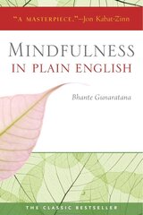 Mindfulness in Plain English 20th anniversary ed hinta ja tiedot | Hengelliset kirjat ja teologia | hobbyhall.fi